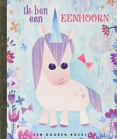 Ik ben een eenhoorn! - Mallory C. Loehr - Hardcover (9789047626527) - thumbnail
