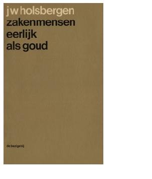 Zakenmensen eerlijk als goud - J.W. Holsbergen - ebook