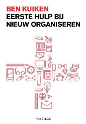 Eerste hulp bij nieuw organiseren - Ben Kuiken - ebook