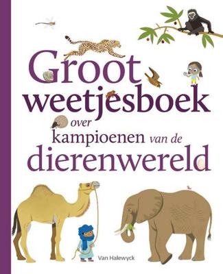 Groot weetjesboek over kampioenen van de dierenwereld (Hardback)