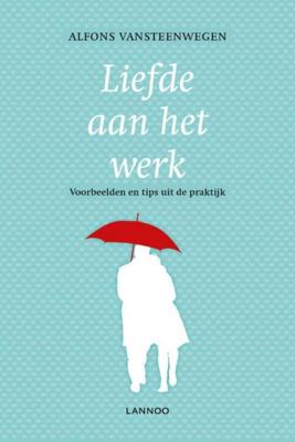 Liefde aan het werk - Alfons Vansteenwegen - ebook