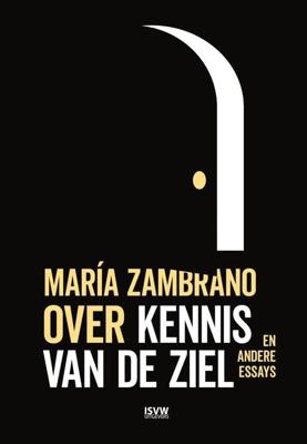 Over kennis van de ziel - Marìa Zambrano - ebook