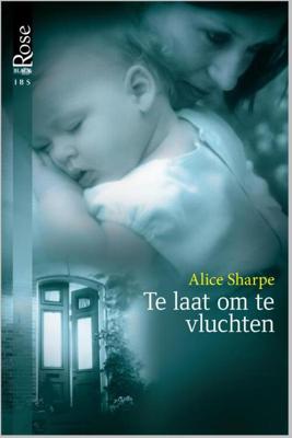 Te laat om te vluchten - Alice Sharpe - ebook