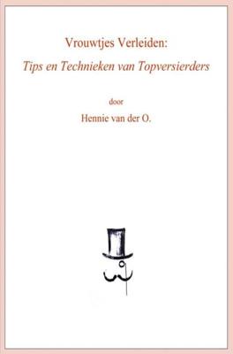 Vrouwtjes verleiden - Hennie van der O. - ebook