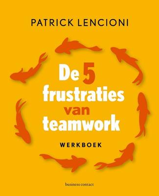 De 5 frustraties van teamwork - werkboek (Paperback)