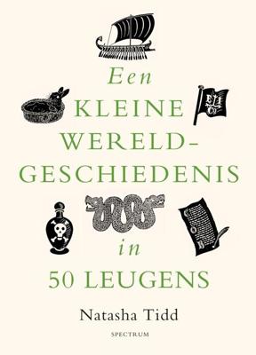 Een kleine wereldgeschiedenis in 50 leugens - Natasha Tidd - ebook