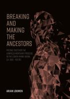 Breaking and making the ancestors (Paperback) - thumbnail