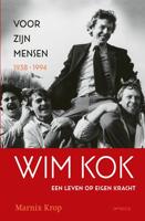 Wim Kok, een leven op eigen kracht - Deel I: Voor zijn mensen 1938-1994 - Marnix Krop - ebook - thumbnail