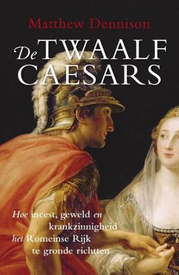 De twaalf Caesars - Matthew Dennison - ebook