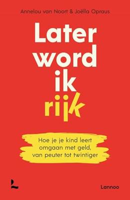 Later word ik rijk - Annelou van Noort, Joëlla Opraus - ebook