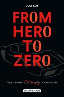 From hero to zero - Dolf Kos - ebook