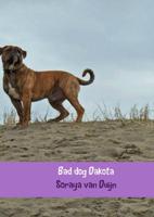 Bad dog Dakota - Soraya van Duijn - Paperback (9789402180671) - thumbnail
