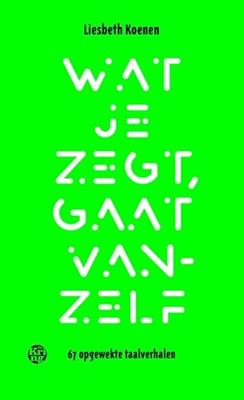 Wat je zegt, gaat vanzelf (Paperback)