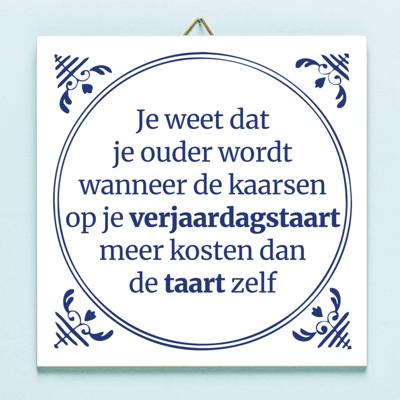 Tegeltje Je weet dat je ouder wordt wanneer...
