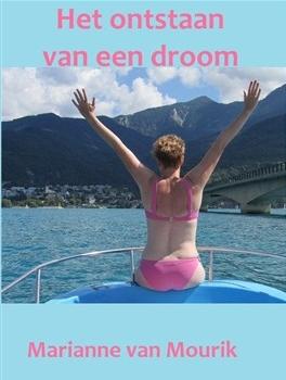 Het ontstaan van een droom - Marianne van Mourik - ebook