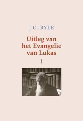 Uitleg van het Evangelie van Lukas - I - J.C. Ryle - ebook Uitleg van het Evangelie van Lukas - I - J.C. Ryle - ebook