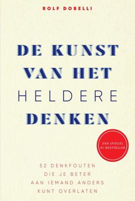 De kunst van het heldere denken - Rolf Dobelli - eBook (9789000363506)