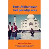 Toen Afghanistan het paradijs was - Wolter Blankert - Paperback (9789402157888) - thumbnail