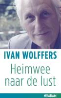 Heimwee naar de lust - Ivan Wolffers - ebook - thumbnail