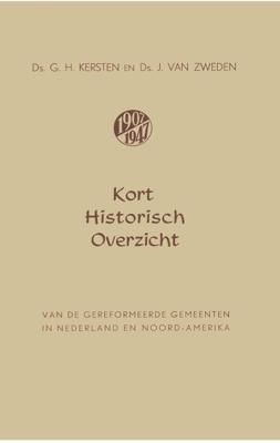 Kort historisch overzicht van de Gereformeerde Gemeenten in Nederland en Noord-Amerika - Ds. G.H. Kersten, Ds. J. van Zweden - ebook
