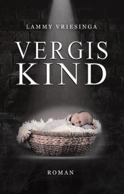 Vergiskind - Lammy Vriesinga - Paperback (9789493233720) Vergiskind - Lammy Vriesinga - Paperback (9789493233720)