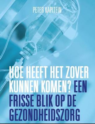 Hoe heeft het zover kunnen komen? - Peter Kapitein - ebook