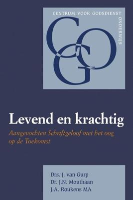 Levend en krachtig - J. van Gurp, J.N. Mouthaan, J.A. Roukens MA - ebook