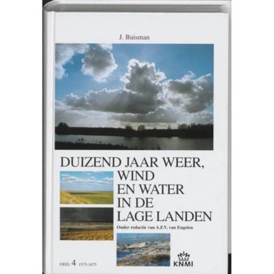 Duizend jaar weer, wind en water in de Lage Landen (Hardback)