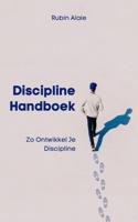 Discipline Handboek: Het Boek Met Tips & Inzichten: Zo Ontwikkel Je Discipline - Rubin Alaie - ebook - thumbnail