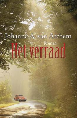 Het verraad - Johanne A van Archem - ebook