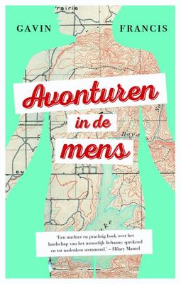 Avonturen in de mens - Gavin Francis - ebook Avonturen in de mens - Gavin Francis - ebook