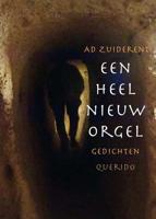 Ad  Zuiderent Een heel nieuw orgel - thumbnail
