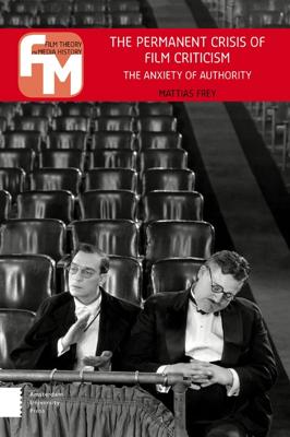 The permanent crisis of film criticism - Mattias Frey - ebook