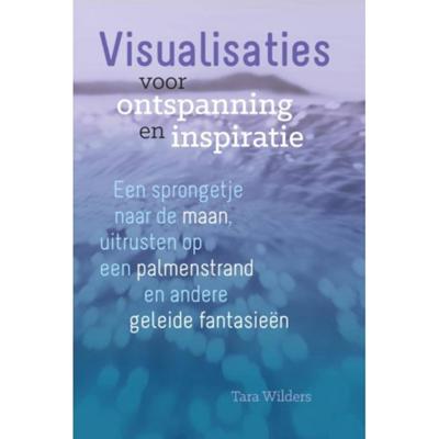 Visualisaties voor ontspanning en inspiratie (Paperback)