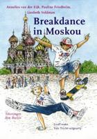 Breakdance in Moskou - Annelies van der Eijk, Pauline Friedheim, Liesbeth Veldman - ebook - thumbnail