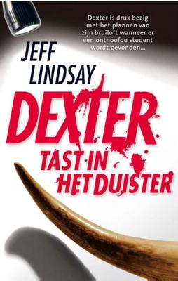 Dexter tast in het duister - Jeff Lindsay - ebook