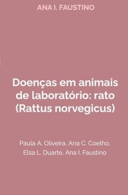 Doenças em animais de laboratório: rato (Rattus norvegicus) - Ana I. Faustino - ebook