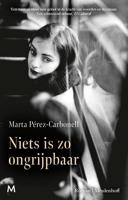 Niets is zo ongrijpbaar - Marta Pérez-Carbonell - ebook - thumbnail