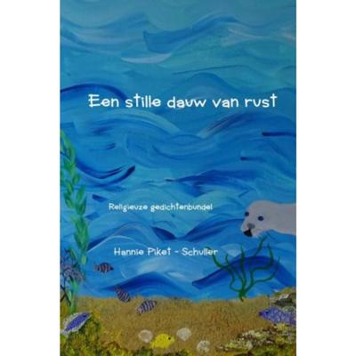 Een stille dauw van rust - Hannie Piket-Schuller - Hardcover (9789463422741)