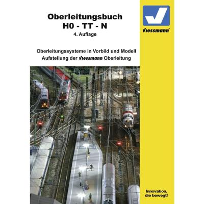 Viessmann Modelltechnik Oberleitungen auf der Modellbahn - Voraussetzungen, Auswahl und Fahrbetrieb Duitstalig Viessmann Modelltechnik Oberleitungen auf der Modellbahn - Voraussetzungen, Auswahl und Fahrbetrieb Duitstalig
