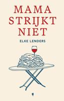 Mama strijkt niet - Elke Lenders - ebook - thumbnail