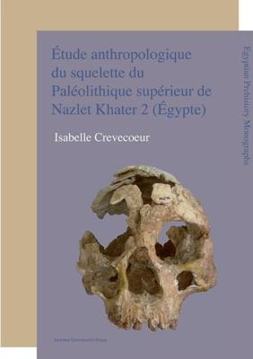 Étude anthropologique du squelette du Paléolithique supérieur de Nazlet Khater 2 (Égypte) - Isabelle Crevecoeur - ebook