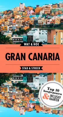 Gran Canaria - Wat & Hoe Stad & Streek - Paperback (9789021570693) Gran Canaria - Wat & Hoe Stad & Streek - Paperback (9789021570693)