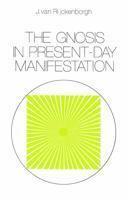 The Gnosis in Present-day Manifestation - J. van Rijckenborgh - ebook - thumbnail