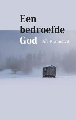 Een bedroefde God - Jiří Kratochvil - eBook (9789492190956)