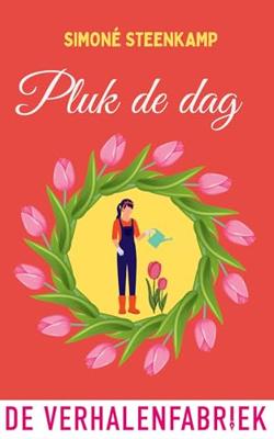 Pluk de dag - Simoné Steenkamp - ebook