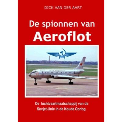 Dick  Van der Aart De Spionnen van Aeroflot