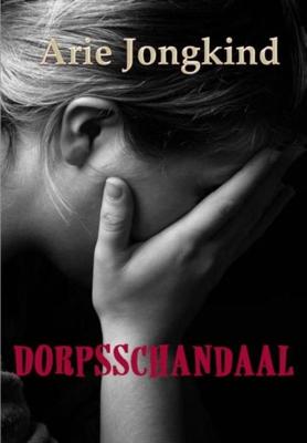 Dorpsschandaal - Arie Jongkind - ebook