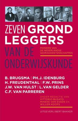 Zeven grondleggers van de onderwijskunde - B. Brugsma, Ph.J. Idenburg, H. Freudenthal, F.W. Prins - ebook