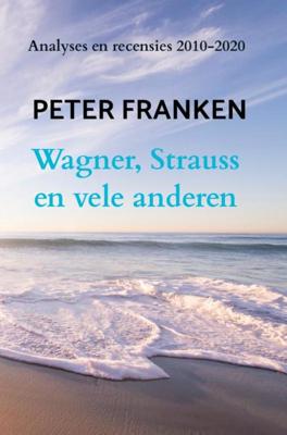 Wagner, Strauss en vele anderen - Peter Franken - Paperback (9789402154276)